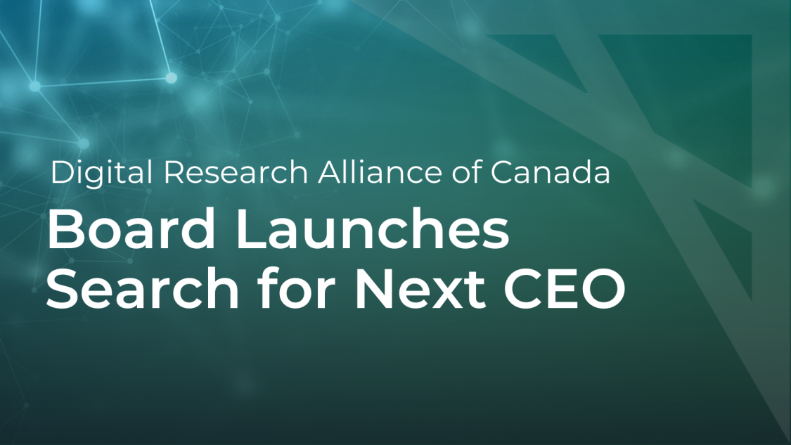 Digital Research Alliance of Canada Board Launches Search for Next CEO